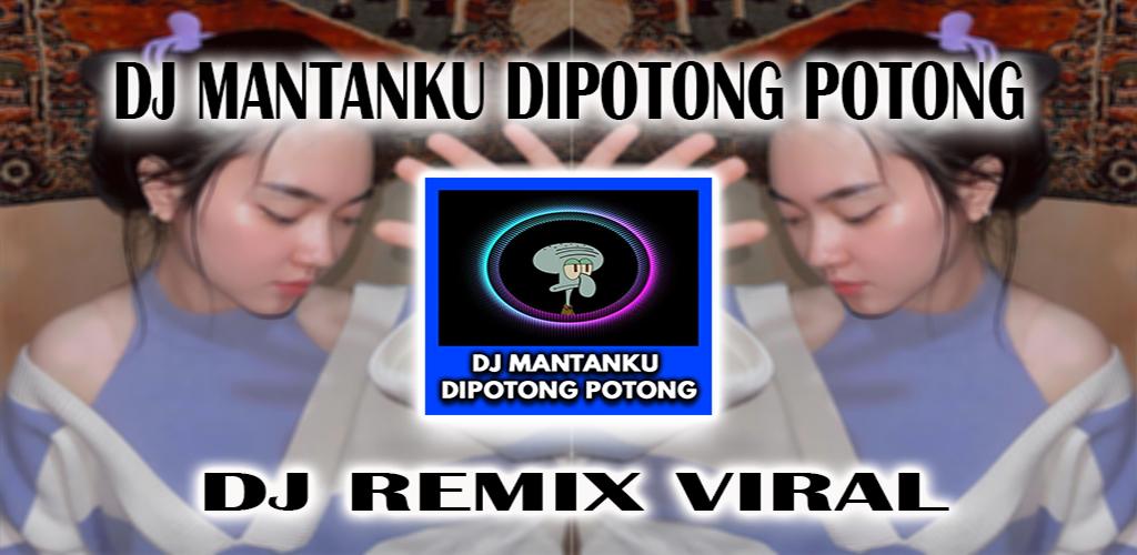 DJ Mantan Dipotong Potong